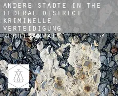 Andere Städte in The Federal District kriminelle verteidigung rechtsanwalt