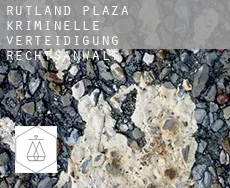Rutland Plaza  kriminelle verteidigung rechtsanwalt