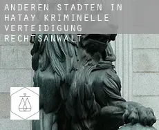 Anderen Städten in Hatay  kriminelle verteidigung rechtsanwalt