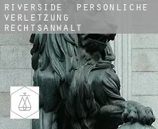 Riverside  persönliche verletzung rechtsanwalt
