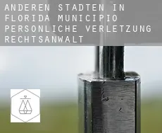 Anderen Städten in Florida Municipio  persönliche verletzung rechtsanwalt