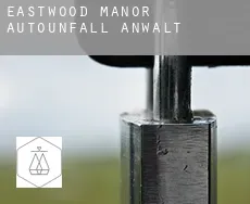 Eastwood Manor  Autounfall Anwalt