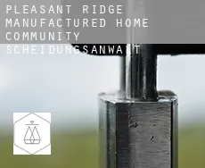Pleasant Ridge Manufactured Home Community Scheidungsanwalt
