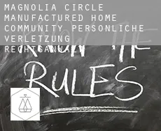 Magnolia Circle Manufactured Home Community  persönliche verletzung rechtsanwalt