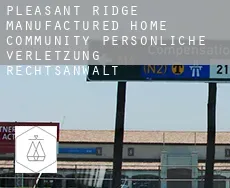 Pleasant Ridge Manufactured Home Community persönliche verletzung rechtsanwalt