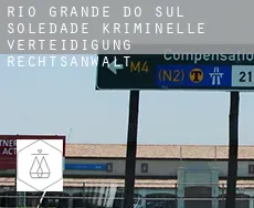Soledade (Rio Grande do Sul)  kriminelle verteidigung rechtsanwalt
