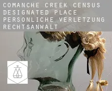 Comanche Creek  persönliche verletzung rechtsanwalt