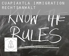 Cuapiaxtla  immigration rechtsanwalt