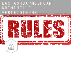 Lac-Ashuapmushuan  kriminelle verteidigung rechtsanwalt