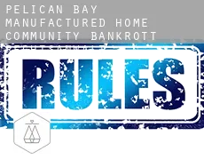 Pelican Bay Manufactured Home Community  bankrott rechtsanwalt