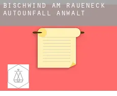 Bischwind am Raueneck  Autounfall Anwalt