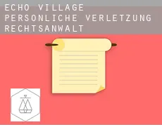 Echo Village  persönliche verletzung rechtsanwalt