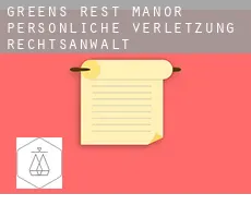 Greens Rest Manor  persönliche verletzung rechtsanwalt