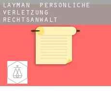 Layman persönliche verletzung rechtsanwalt