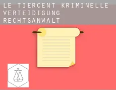 Le Tiercent  kriminelle verteidigung rechtsanwalt