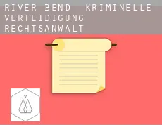 River Bend  kriminelle verteidigung rechtsanwalt