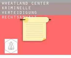 Wheatland Center  kriminelle verteidigung rechtsanwalt