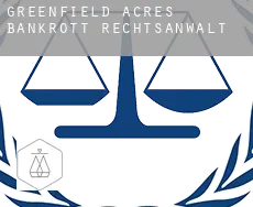 Greenfield Acres  bankrott rechtsanwalt