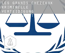 Les Grands-Chézeaux  kriminelle verteidigung rechtsanwalt