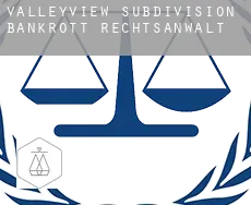 Valleyview Subdivision  bankrott rechtsanwalt