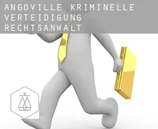 Angoville kriminelle verteidigung rechtsanwalt